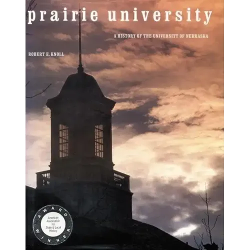 Prairie University: A History of the University of Nebraska
