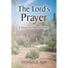 The Lord's Prayer: A Pattern for Powerful Prayers