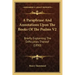 A Paraphrase and Annotations Upon the Books of the Psalms V2: Briefly Explaining the Difficulties Thereof (1850)