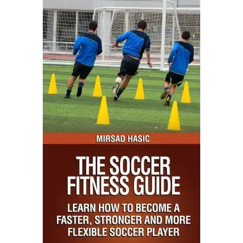 The Soccer Fitness Guide