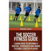 The Soccer Fitness Guide