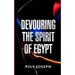 Devouring the Spirit of Egypt