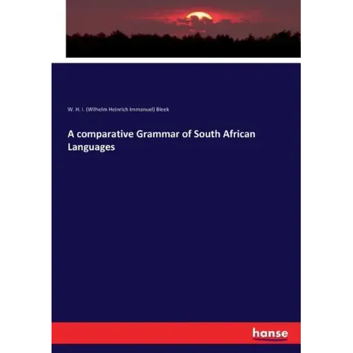 A comparative Grammar of South African Languages