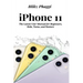 iPhone 11: The Latest User Manual for Beginners, Kids, Teens, and Seniors