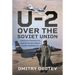 The U-2 Over the Soviet Union: America's Famous Cold War Spy Plane from a Soviet Perspective