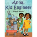 Anna, Kid Engineer