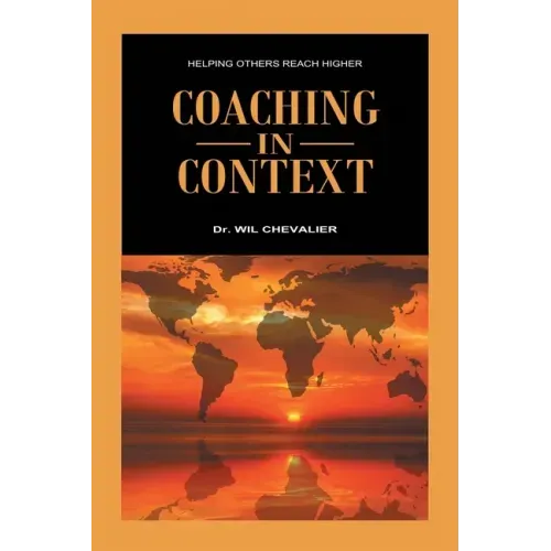 Coaching in Context: Helping Others Reach Higher