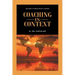 Coaching in Context: Helping Others Reach Higher