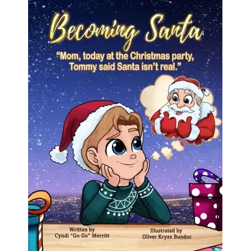 Becoming Santa: Mom, Today At The Christmas Party Tommy Said Santa Isn't Real!