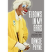 Elbows in My Ears: My Life with Little People, Tigers, and Wardrobe Trunks