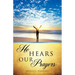 He Hears Our Prayers