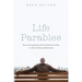 Life Parables: Discovering God's Extraordinary Truths in Life's Ordinary Moments