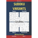 Book of Sudoku Variants - Suguru, Futoshiki, Binary, Numbricks, CalcuDoku - 200 Hard Puzzles Book 4