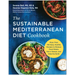 The Sustainable Mediterranean Diet Cookbook: More Than 100 Easy, Healthy Recipes to Reduce Food Waste, Eat in Season, and Help the Earth