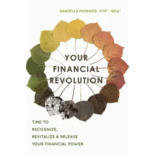 Your Financial Revolution: Time to Recognize, Revitalize & Release Your Financial Power