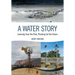 A Water Story: Learning from the Past, Planning for the Future