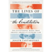 The Lives of the Constitution: Ten Exceptional Minds That Shaped America's Supreme Law