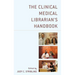 The Clinical Medical Librarian's Handbook