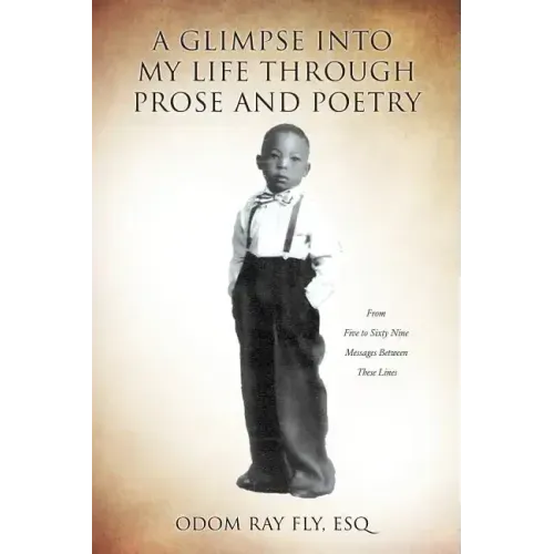 A Glimpse Into My Life Through Prose and Poetry