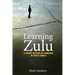 Learning Zulu: A Secret History of Language in South Africa