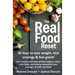 The Real Food Reset: 30 days to lose weight, kick cravings & feel great!: Get in touch with your primal instincts, detox your body, and cle