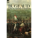 Bugeaud: a Pack with a Baton-The Early Campaigns of a Soldier of Napoleon's Army Who Would Become a Marshal of France