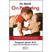 Dr. Spock on Parenting: Sensible, Reassuring Advice for Today's Parent