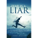 Fear is a Liar: Overcoming Fear and anxiety