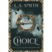Choice: Book Three of The Traveller's Path