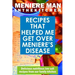 Meniere Man In The Kitchen: Recipes That Helped Me Get Over Meniere's