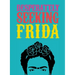 Desperately Seeking Frida