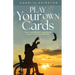 Play Your Own Cards