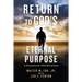 Return to God's Eternal Purpose: As Revealed in the Tabernacle of Moses
