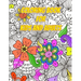 Coloring Book for Kids and Adults - Flowers and Patterns: Arts and Crafts for Kids ages 8-12