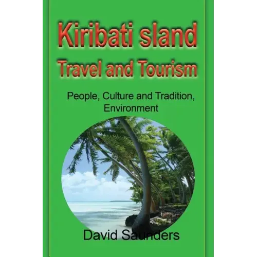 Kiribati Island Travel and Tourism: People, Culture and Tradition, Environment