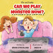 Ella and Daddy: Can We Play Monster Now?