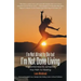 I'm Not Afraid to Die but I'm Not Done Living: 5 Essential Keys to Jumpstart Your Path to Healing