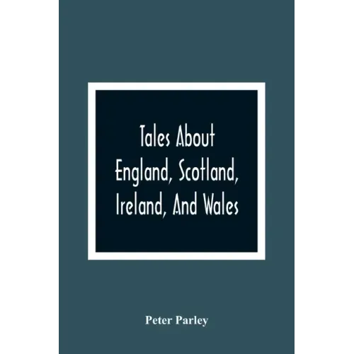 Tales About England, Scotland, Ireland, And Wales