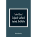 Tales About England, Scotland, Ireland, And Wales