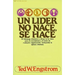 Un Líder No Nace, Se Hace