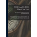 The Mariners' Handbook: A Convenient Reference Book For Navigators, Yachtsmen, And Seamen Of All Classes, And For All Persons Interested In Th