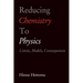 Reducing Chemistry to Physics: Limits, Models, Consequences
