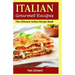 ITALIAN Gourmet Recipes: The Ultimate Italian Recipe Book