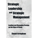 Strategic Leadership and Strategic Management: Leading and Managing Change on the Edge of Chaos