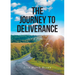 The Journey to Deliverance: It's a Process