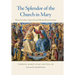 The Splendor of the Church in Mary Henri de Lubac, Vatican II, and Marian Ressourcement