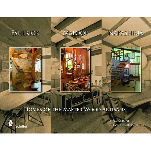 Esherick, Maloof, and Nakashima: Homes of the Master Wood Artisans