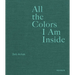 All the Colors I Am Inside: The Beauty of Human Intuition