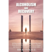 Alcoholism and Recovery: An Easy Guide to Stop Drinking and Recover from Alcohol Addiction, Learn How to Regain Self-Awareness to Change your A