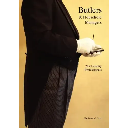 Butlers & Household Managers: 21st Century Professionals